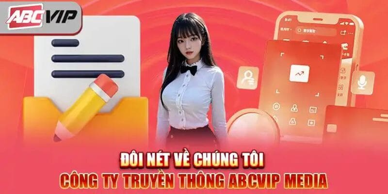 Những điều giới thiệu sơ lược về công ty truyền thông ABCVIP