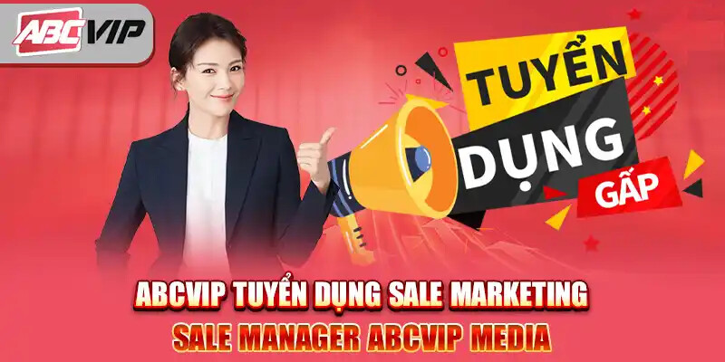 Tuyển dụng bộ phận sale liên minh abcvip