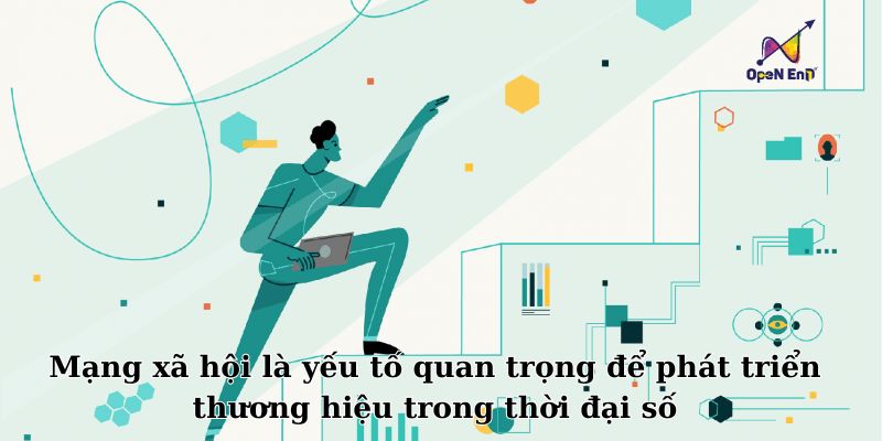 Mạng xã hội là yếu tố quan trọng để phát triển thương hiệu trong thời đại số